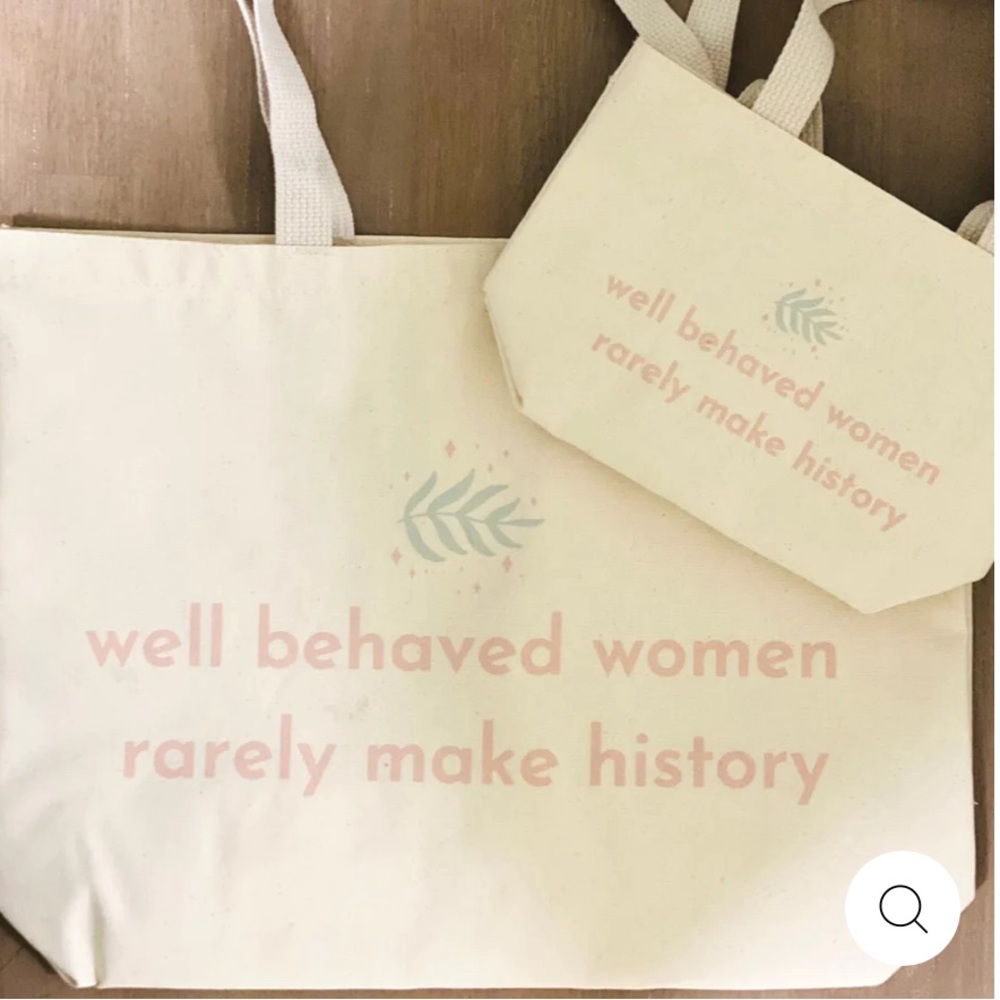 NEW Tote Bag Bundle - Well Behaved Women Rarely Make History - Organic Cotton